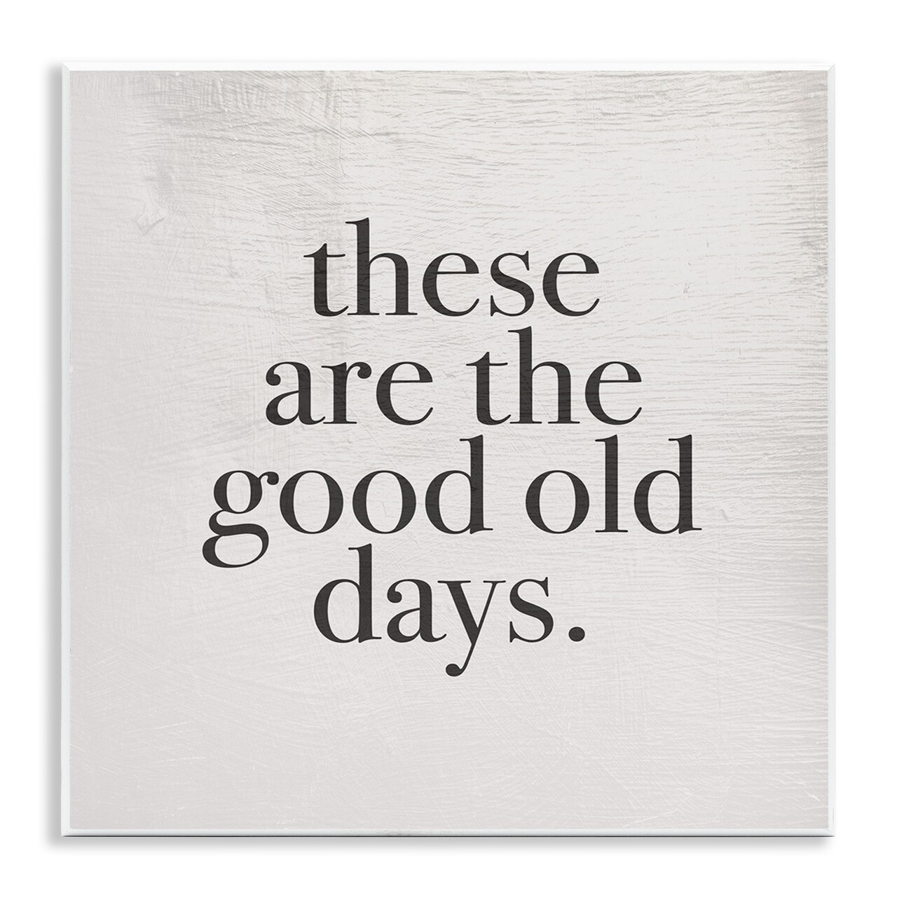 Stupell Industries Good Old Days Family Design Wall Plaque Art